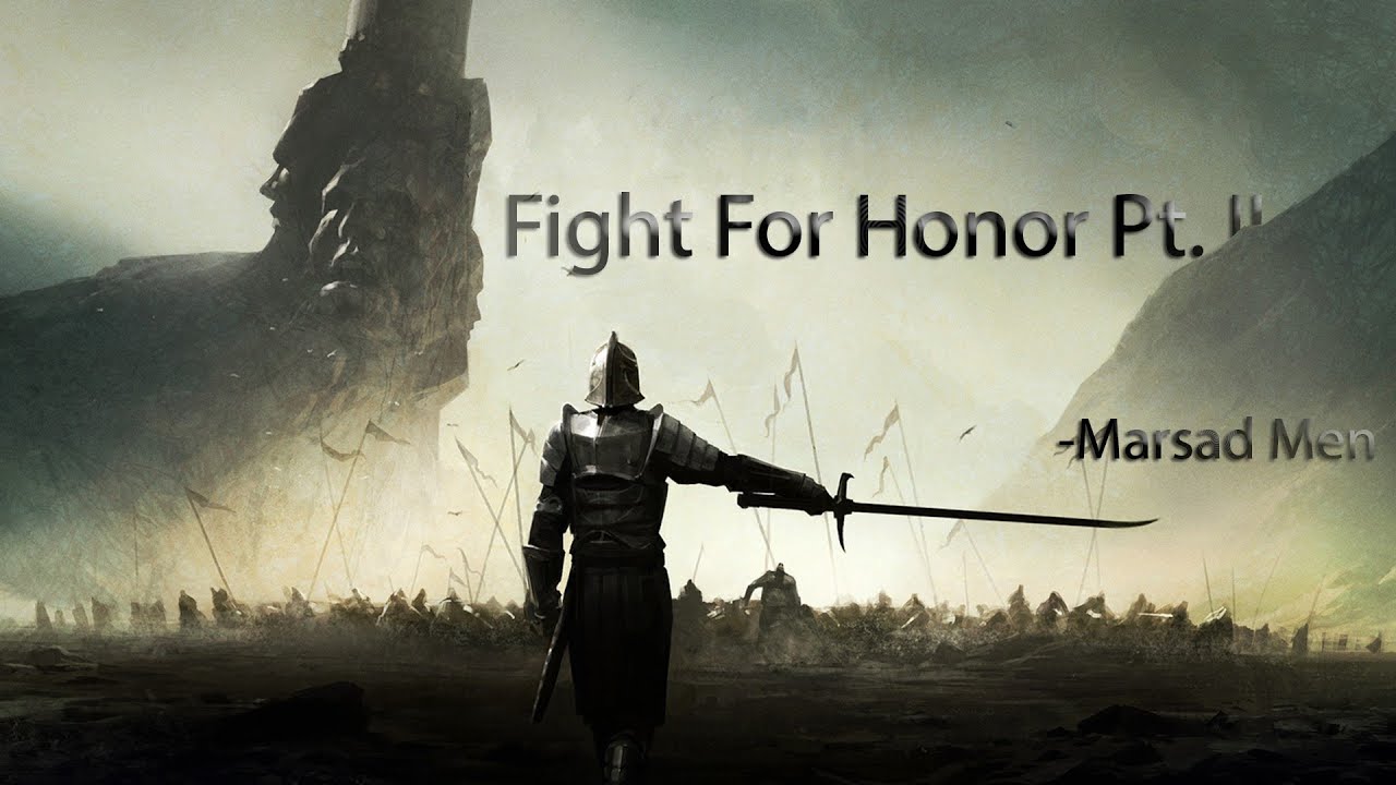 Fight For Honor Pt. II Marsad Men YouTube