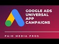 Google Ads Universal App Campaigns