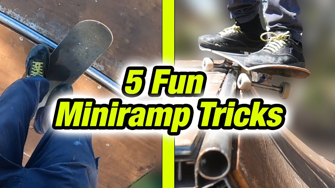 5 Fun Miniramp Tricks You Could Learn Today