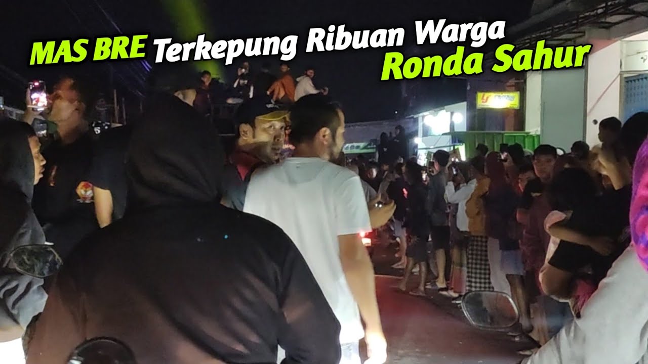 Mas BRE tak berkutik dirubung warga, gak bisa Ikut keliling Sound nya Ronda Sahur