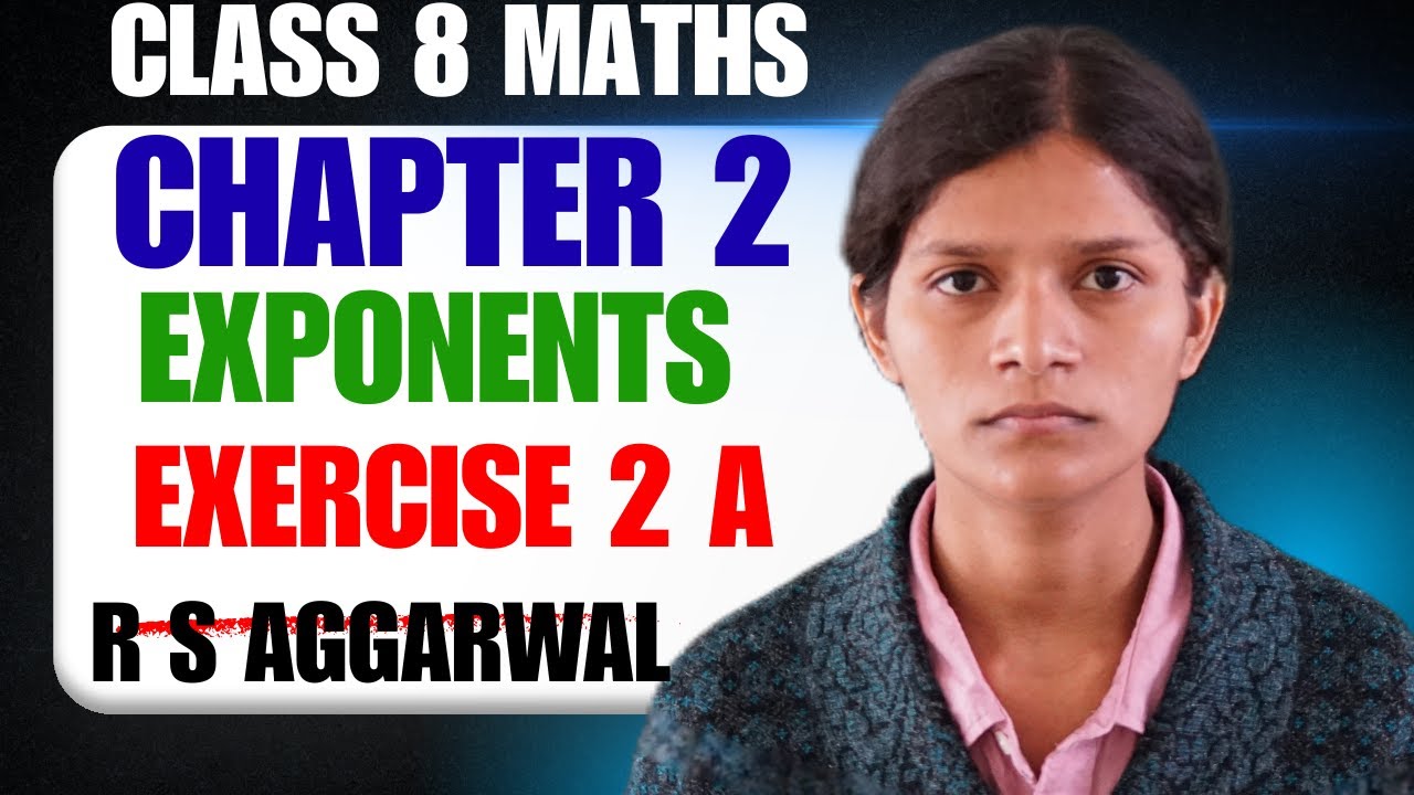 Class 8 Math Chapter 2 Ex 2 A Exponents R S Aggarwal - YouTube