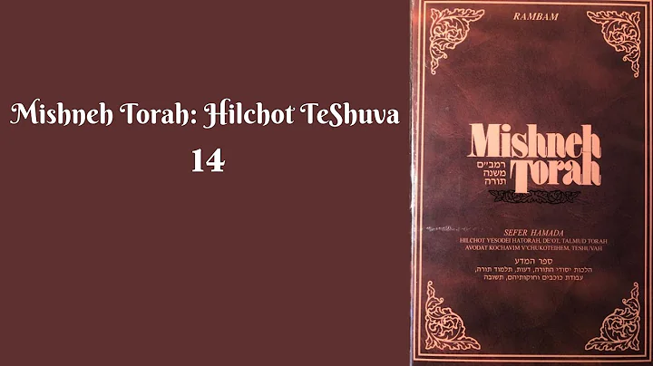 MISHNEH TORAH - HILCHOT TESHUVA 14