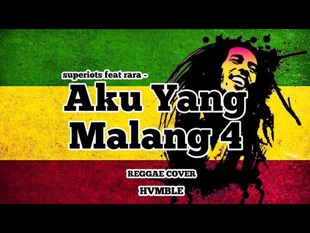 Aku Yang Malang 4 - Superiots Feat. Rara REGGAE COVER HVMBLE class=