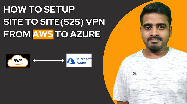 How to setup site to site (S2S) vpn from aws to azure