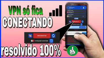 VPN NÃO CONECTA DE JEITO NENHUM, SÓ FICA  Conectando , não gera dados#INTERNET