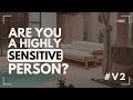 Signs that you are a highly sensitive person and what to do about it