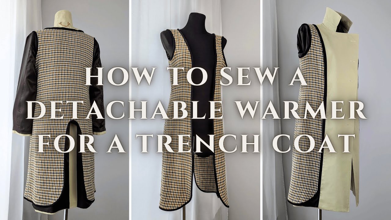 How to sew a detachable trench coat warmer | How to sew a trench coat | PART 3/3 | + pattern