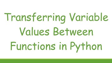 Transferring Variable Values Between Functions in Python