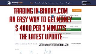 THE LATEST UPDATE - Trading Binary.com an Easy make Money $4000 per 3 minutes
