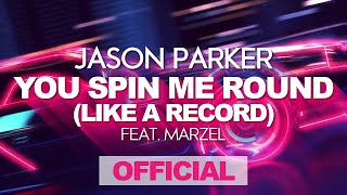 Jason Parker Feat. Marzel - You Spin Me Round Like A Record I Official Video