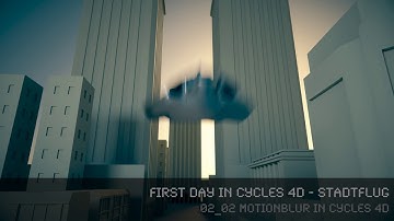 First Day in Cycles 4D - Stadtflug - 02_02 MotionBlur in Cycles 4D (dt)