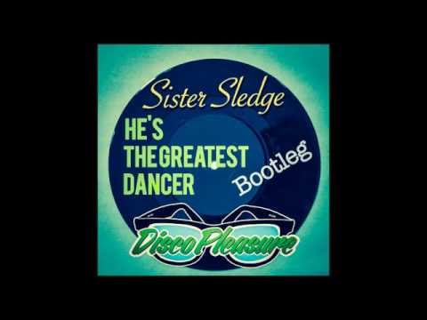 Sister Sledge - He's the Greatest Dancer (Disco Pleasure Bootleg)
