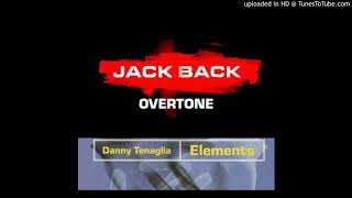 Jack Back - Overtone vs Danny Tenaglia - Elements (David Guetta Mashup)