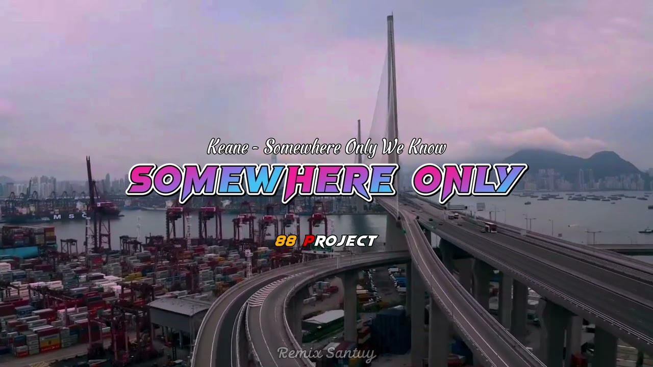 Lagu Barat Slow Remix !!! Somewhere Only We Know - Remix ( 88 Project ) 2022