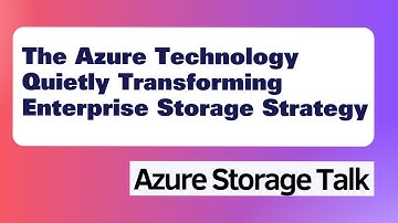 The Azure Technology Quietly Transforming Enterprise Storage Strategy