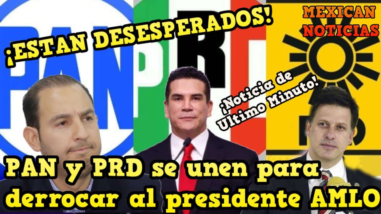 PRI, PRD Y PAN se unen para derrocar a morena en las próximas ...