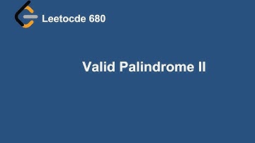 Valid Palindrome II | Leetcode 680 | Solution