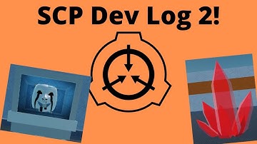 The SCP Dev Log is Back! Dev Log 2!