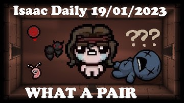 WHAT A PAIR - Binding Of Isaac Repentance Daily - 19/01/2023