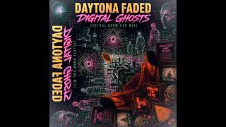 Daytona Faded - Digital Ghosts Astral Boom-Bap Mix Chill Out Radio Edit Mix