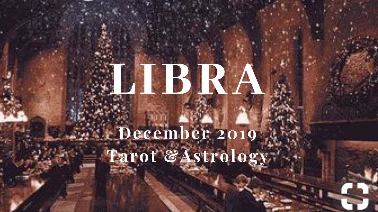 A CONVERSATION THAT HEALS LIBRA December 2019 Tarot and Astrology