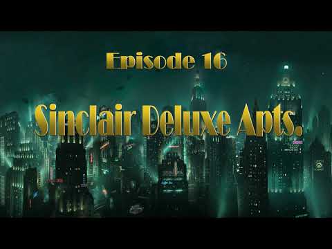 VoiceOfReason Plays... Bioshock 2 Part 16 "Sinclair Deluxe Apts."