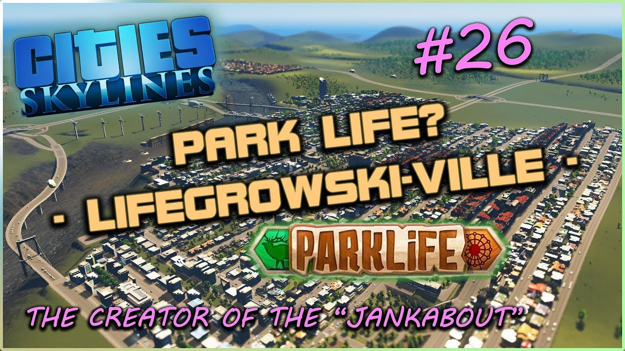 Cities: Skylines Park Life - LIFEGROWSKI-VILLE #26