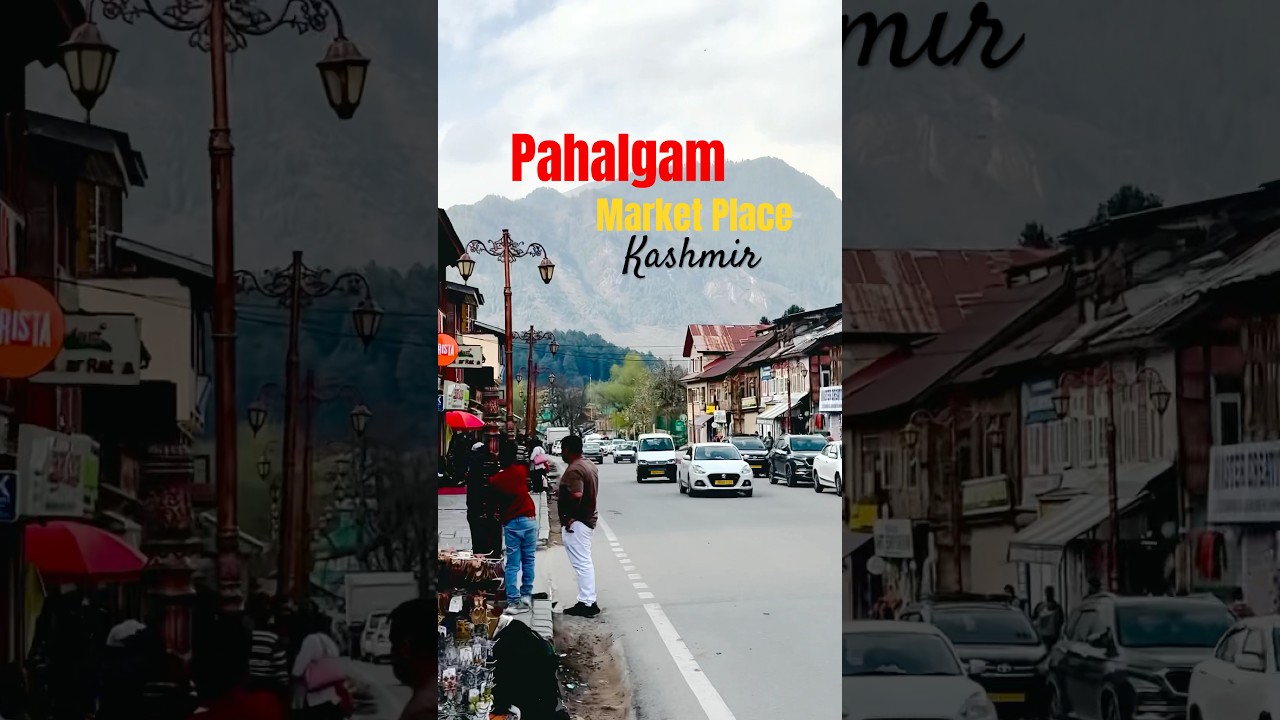 Pahalgam Market | Kashmir 