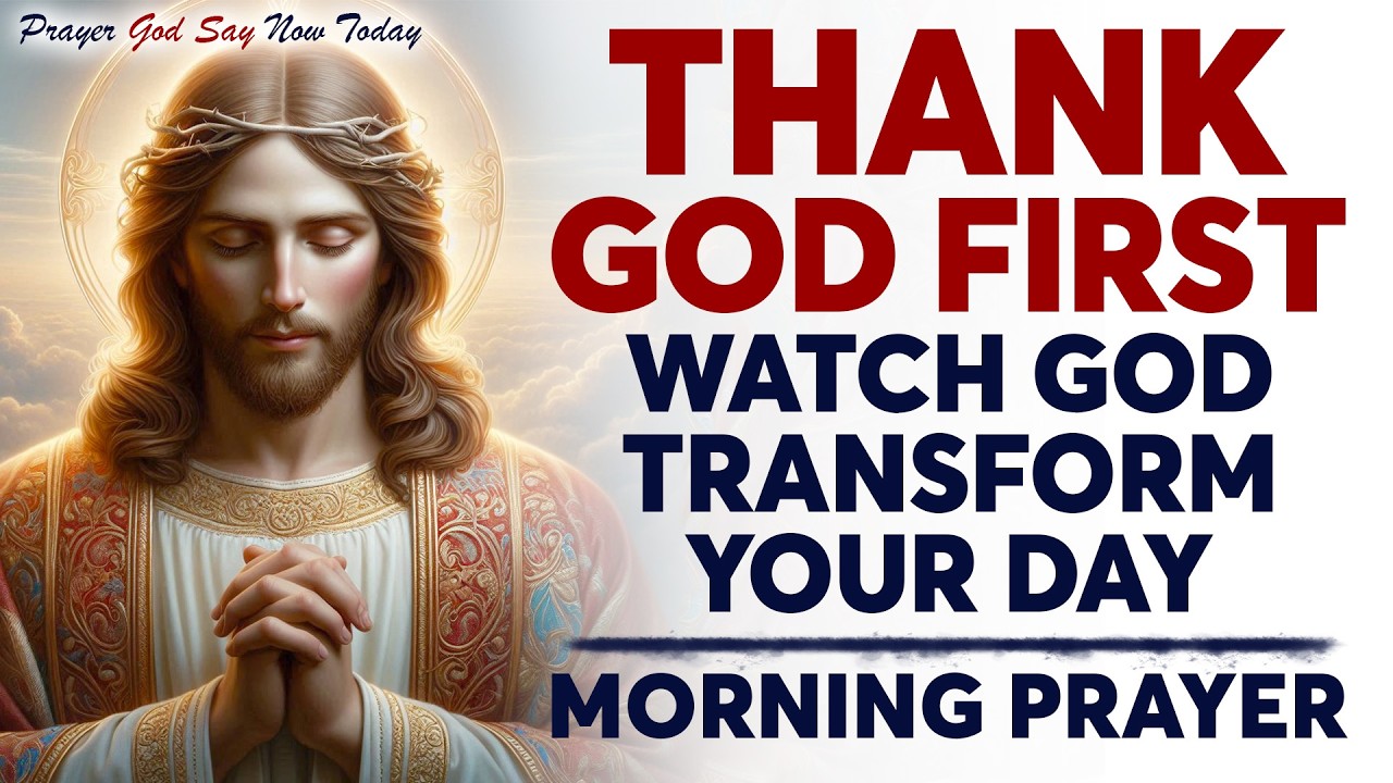 Gratitude Prayer | Start Your Day With God and Watch Him Transform ...