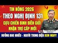 TIN NÓNG: Nghị Định 131 Có Hiệu Lực, Cựu Chiến Binh Biên Giới Nhận Trợ Cấp Mới Nhất