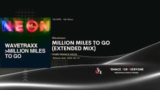 Wavetraxx - Million Miles To Go (Extended Mix) PURE TRANCE NEON