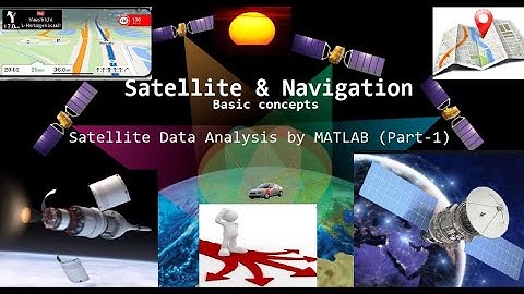 Analysis Satellite 🛰 Data using MATLAB (Part-1) || Basic Concepts of Navigation || by Aninda Mallick