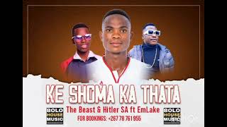 The Beast Bw & Hitler SA - 𝗞𝗘 𝗦𝗛𝗢𝗠𝗔 𝗞𝗔 𝗧𝗛𝗔𝗧𝗔 ft EmLake (Official Lekompo Audio)
