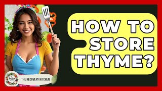 How To Store Thyme? - The Recovery Kitchen