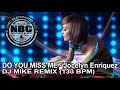 DO YOU MISS ME - Jocelyn Enriquez (DJ MIKE REMIX (133 BPM)