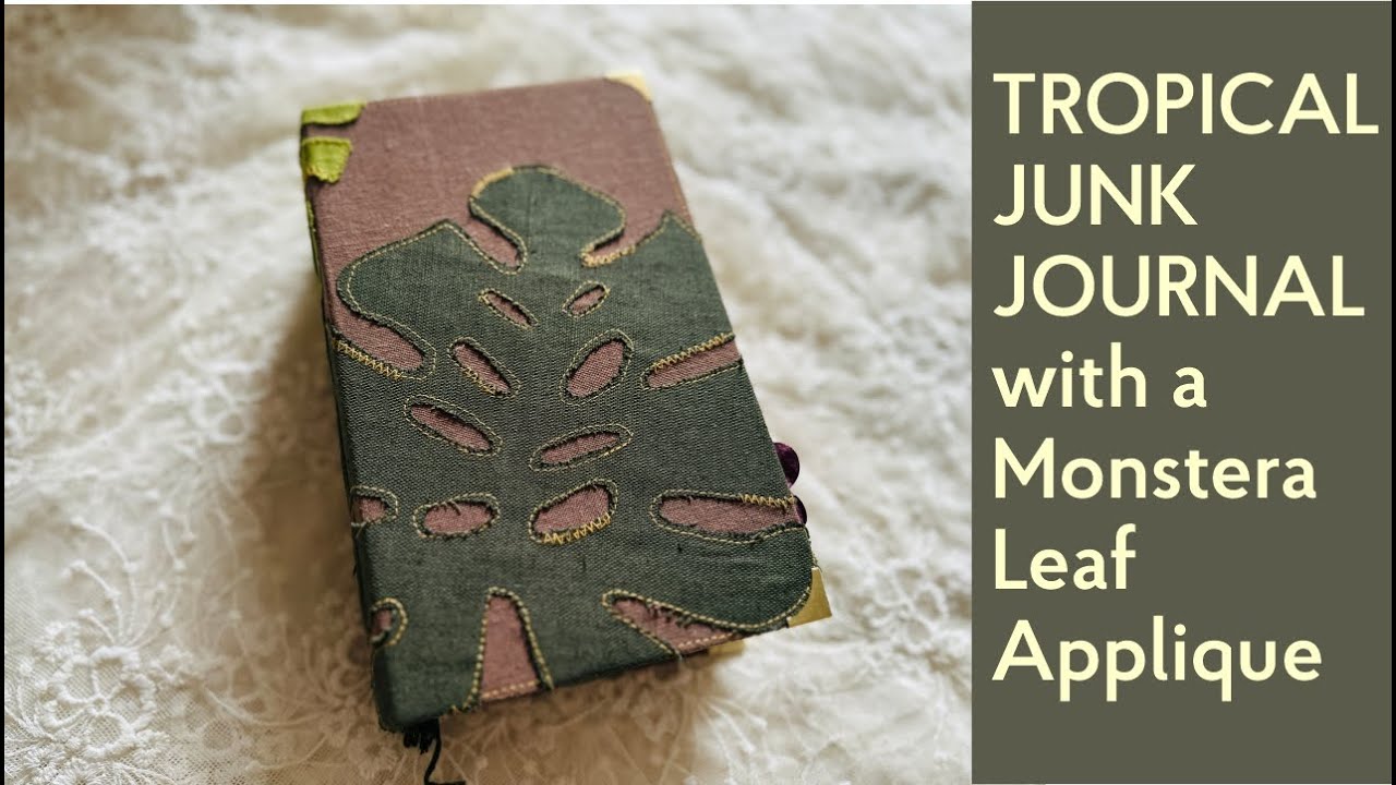 Tropical Junk Journal with a Monstera Leaf Applique | Etsy Discounts | Ancient Notebook
