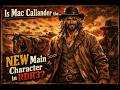 Is Mac Callander the NEW Main Character in RDR3?