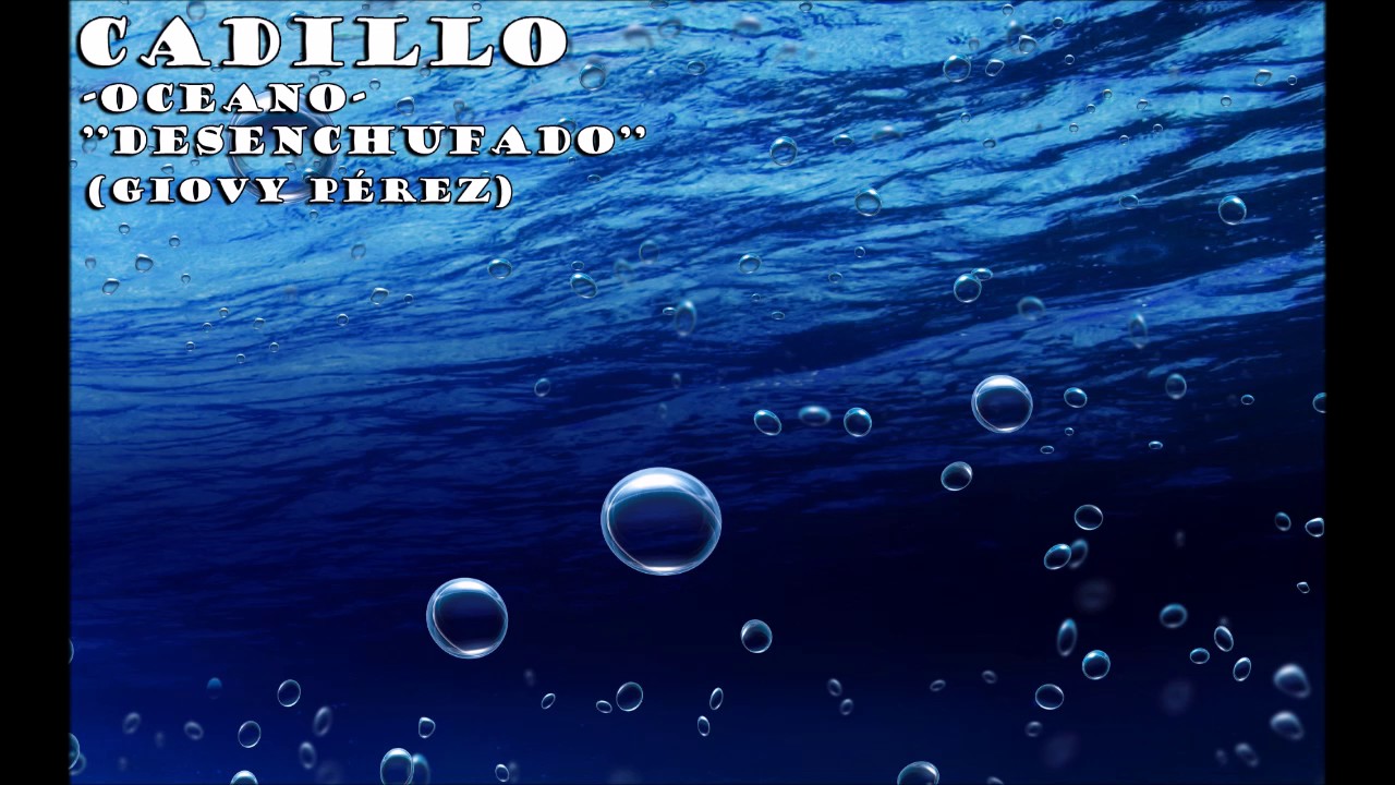 Cadillo-Oceano (Desenchufado) ''Giovy Perez''