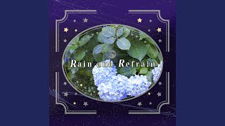 Rain and Refrain