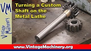 Turning a Custom Shaft on the Metal Lathe - Drill Press Gear Repair