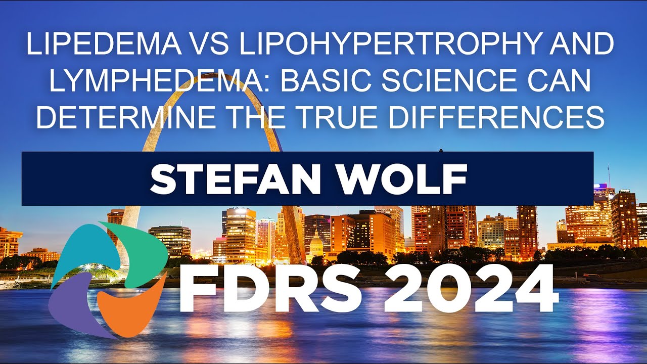 FDRS 2024 Lipedema vs Lipohypertrophy and Lymphedema Basic Science can ...
