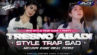 Dj Tresno Abadi Style Trap Sad Viral Tik Tok Fandy Discjokey
