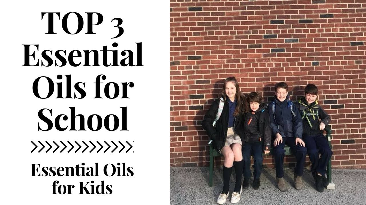 3 Must Haves Essential Oils for School | Essential Oils and Kids