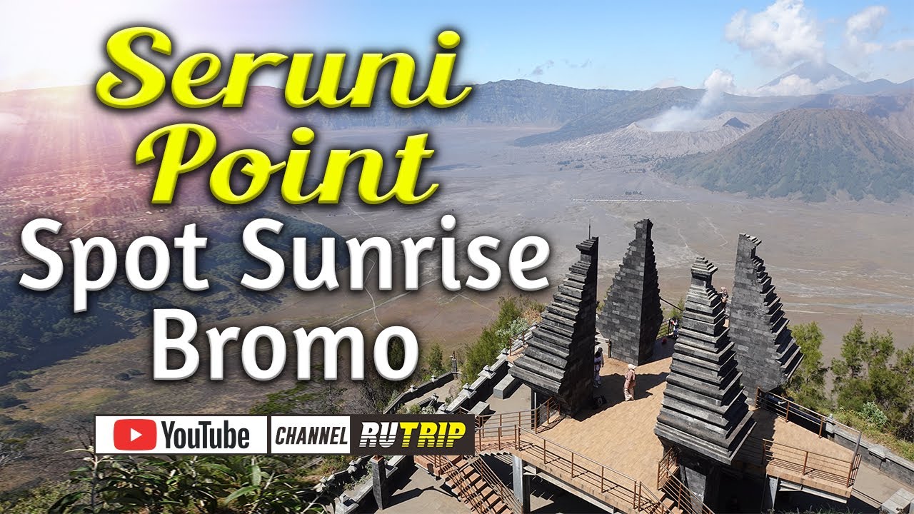 Seruni Point Bromo Spot Sunrise Gunung Bromo YouTube