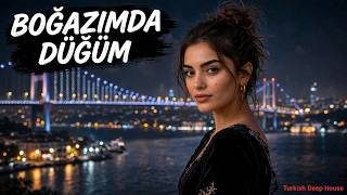 Boğazımda Düğüm - Deepy Wave - Turkish Deep House 2026 İstanbul Geceleri 