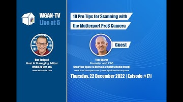 WGAN-TV: 10 pro tips for scanning with the Matterport Pro 3 camera, Full Video