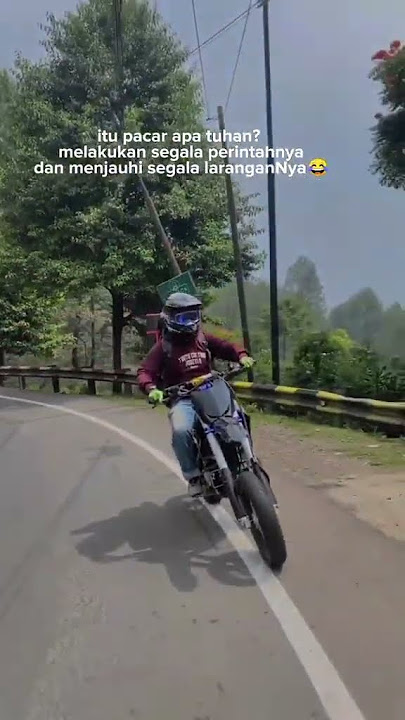 itu pacar apa Tuhan? ups 🤭• story wa supermoto herex sunmori