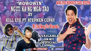 'Wowowin' Ngiti Ka Ng Mga Tao By Kill eye Ft. Stephen Cupay(MusicVideo) Song For Wowowin Team/Staffs