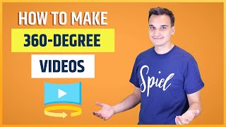 How To Make 360-Degree Videos in 6 Simple Steps