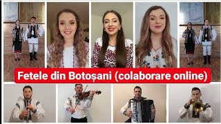 Fetele din Botoșani - Cânt că-mi este lumea dragă (colaborare online)